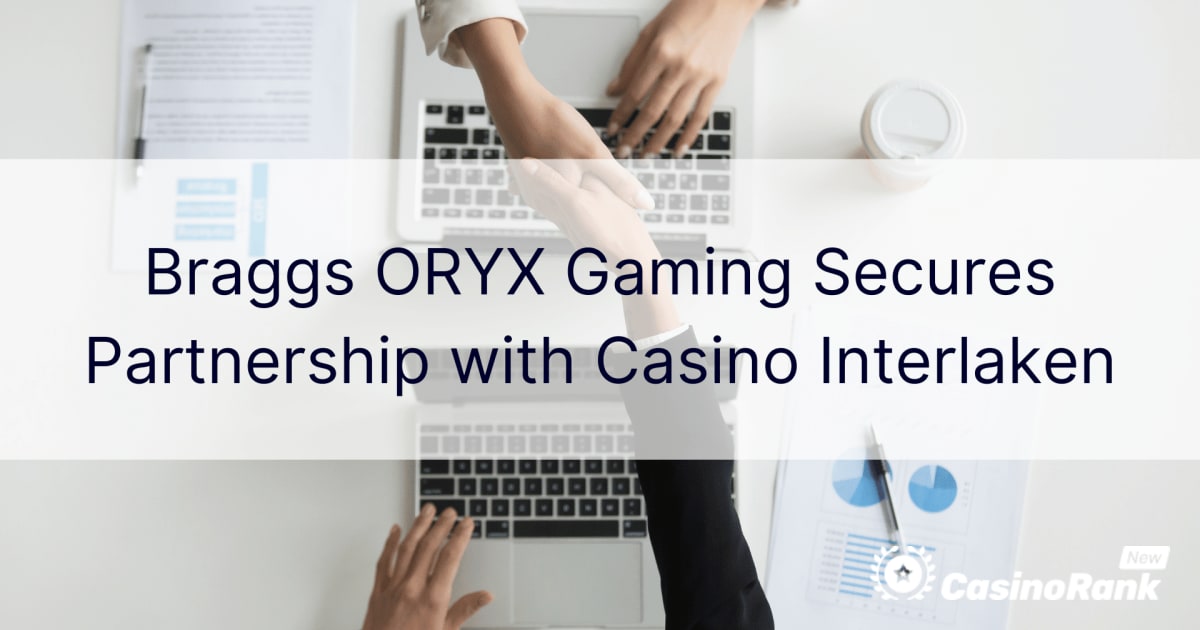 Braggs ORYX Gaming sikrer partnerskap med Casino Interlaken