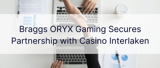 Braggs ORYX Gaming sikrer partnerskap med Casino Interlaken